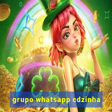 grupo whatsapp cdzinha